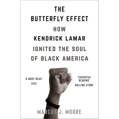 Butterfly Effect : How Kendrick Lamar Ignited the Soul of Black America (Paperback) - Marcus Moore