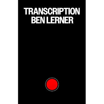 Transcription - Ben Lerner