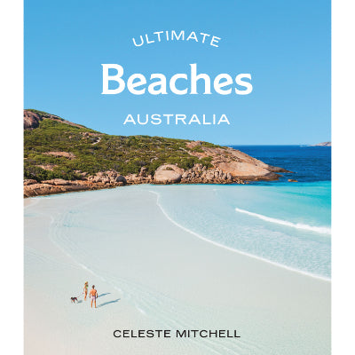 Ultimate Beaches: Australia - Celeste Mitchell