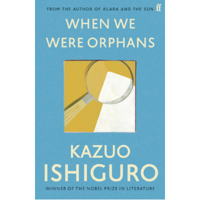 When We Were Orphans -  Kazuo Ishiguro