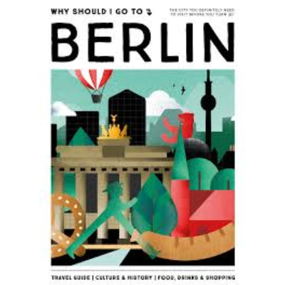 Why Should I Go To Berlin