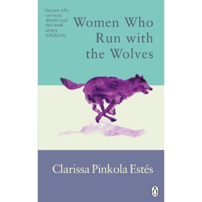 Women Who Run With The Wolves (Classic Edition) - Pinkola Estes Clarissa