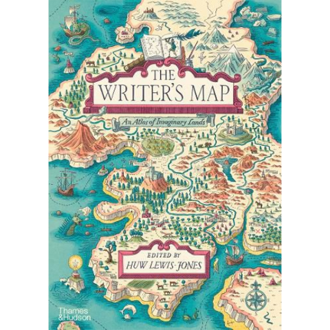 The Writer's Map: An Atlas of Imaginary Lands - Huw Lewis-Jones