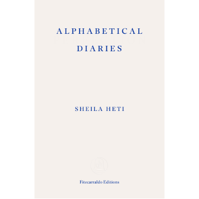 Alphabetical Diaries - Sheila Heti