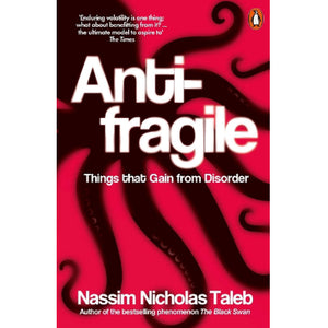 Antifragile : Things That Gain From Disorder - Nassim Nicholas Taleb