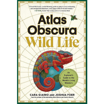 Atlas Obscura: Wild Life An Explorer's Guide to the World's Living Wonders - Joshua Foer, Cara Giaimo