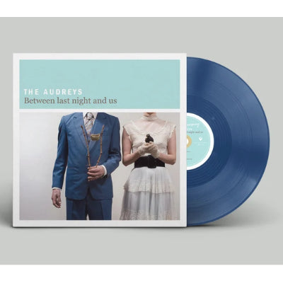 Audreys, The - Between Last Night and Us (Limited Clear Blue Coloured Vinyl)