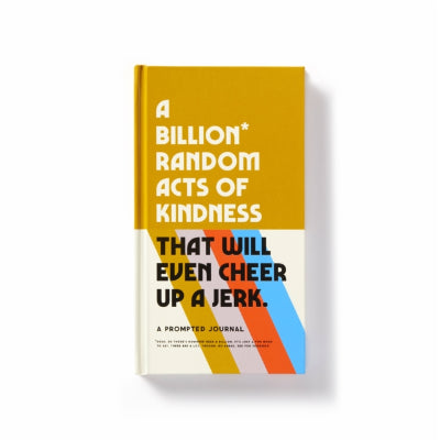 A Billion Random Acts of Kindness Prompted Journal - Brass Monkey