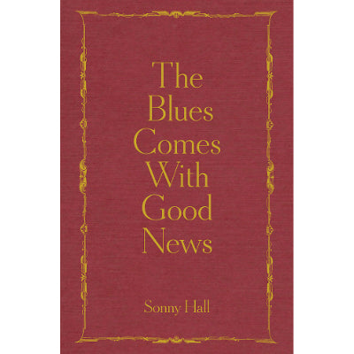 Blues Comes With Good News - Sonny Hall