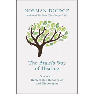 Brain's Way Of Healing - Norman Doidge