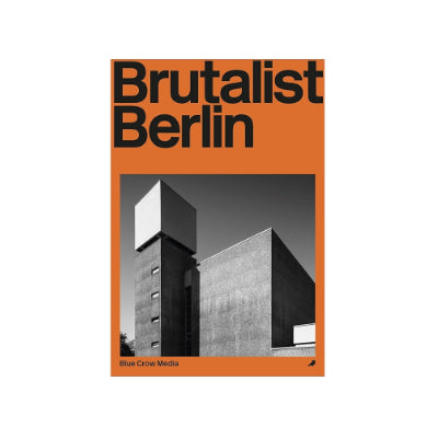 Brutalist Berlin - Felix Torkar