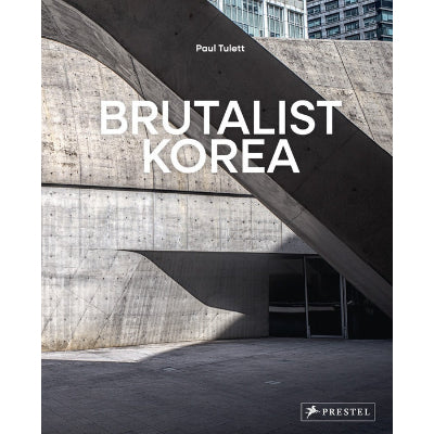 Brutalist Korea - Paul Tulett