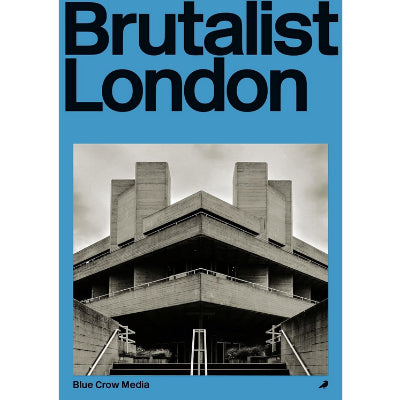 Brutalist London - Owen Hopkins, Nigel Green, Blue Crow Media
