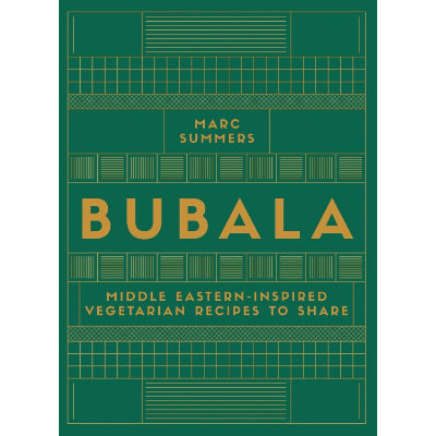 Bubala: Middle Eastern-inspired Vegetarian Recipes to Share - Marc Summers