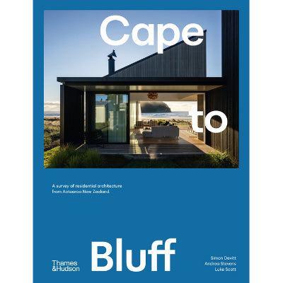 Cape to Bluff : A Survey of Residential Architecture From Aotearoa New Zealand