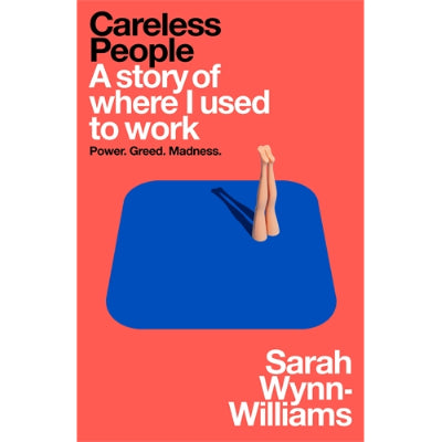 Careless People: A story of where I used to work - Sarah Wynn-Williams