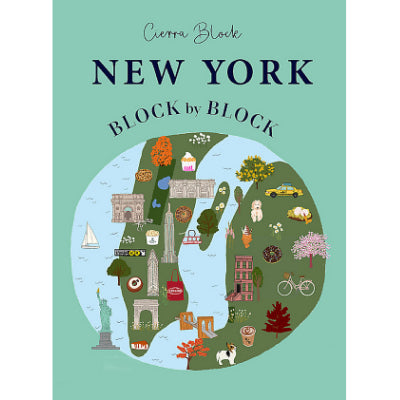 New York Block by Block : An illustrated guide to the iconic American city - Cierra Block