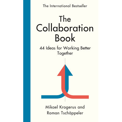 Collaboration Book : 41 Ideas for Working Better Together - Mikael Krogerus & Roman Tschappeler