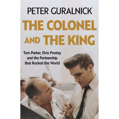 Colonel & The King (Hardback) - Peter Guralnick
