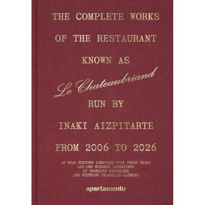 Complete Works of The Restaurant Known As Le Chateaubriand (2006–2026) - apartamento