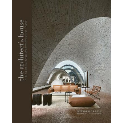 The Architect's House - Stephen Crafti
