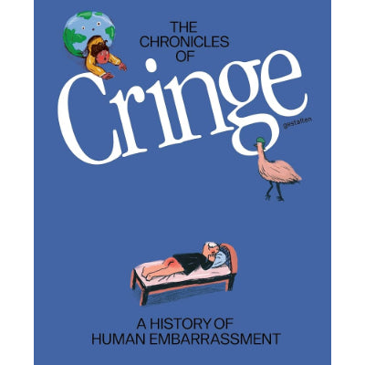 The Chronicles of Cringe. A History of Human Embarrassment - Green, David
