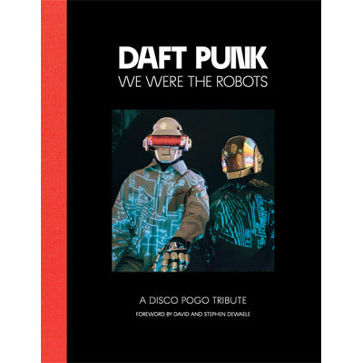ダフトパンク：WE WERE THE ROBOTS 2ND ED. We Were The Robots (2nd Edition) - Daft Punk, Disco Pogo - Happy