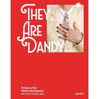 They Are Dandy : Portraits of the Modern Gentleperson - Nathaniel Adams