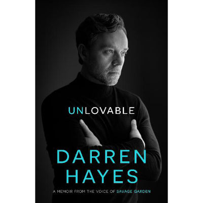 Unlovable : A memoir from the voice of Savage Garden - Darren Hayes