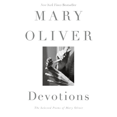 Devotions - Mary Oliver