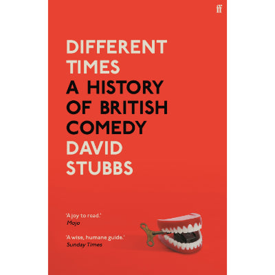 Different Times: A History of British Comedy - David Stubbs