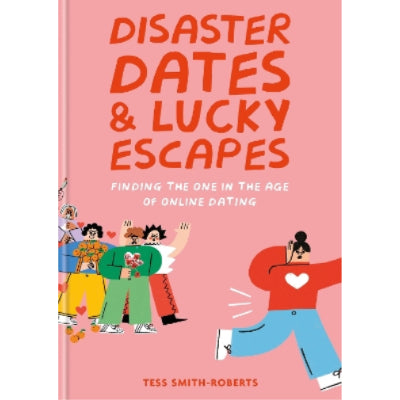 Disaster Dates & Lucky Escapes - Tess Roberts Smith