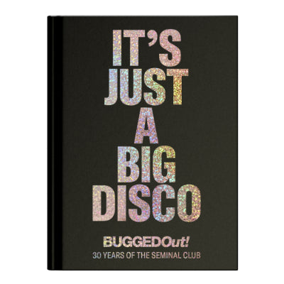 Bugged Out : It's Just A Big Disco (30 Years Of The Seminal Club) - Disco Pogo