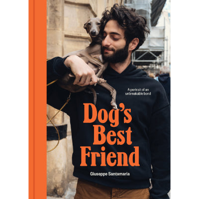 Dogs Best Friend: A Portrait of an Unbreakable Bond - Giuseppe Santamaria