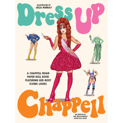 Dress Up Chappell : A Chappell Roan paper doll book featuring her most iconic looks - Julia Murray