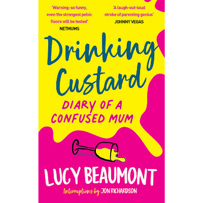Drinking Custard : The Diary of a Confused Mum - Lucy Beaumont