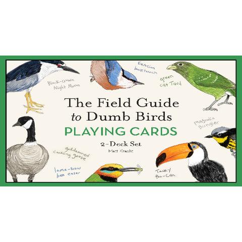 The Field Guide to Dumb Birds Playing Cards - Matt Kracht