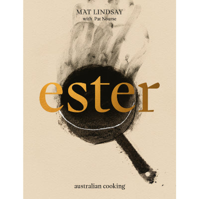 Ester : Australian Cooking - Mat Lindsay & Pat Nourse