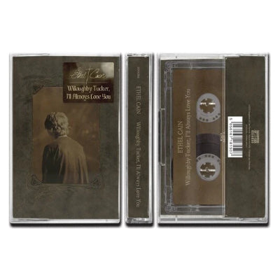 Cain, Ethel - Willoughby Tucker, I'll Always Love You (Cassette)