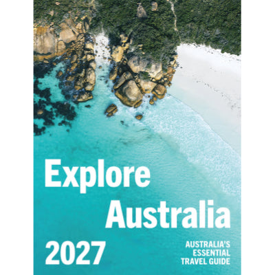 Explore Australia 2027: Australia's Essential Travel Guide - Hardie Grant