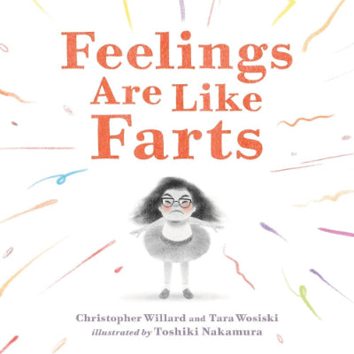 Feelings Are Like Farts - Christopher Willard & Tara Wolsiski