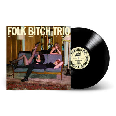 Folk Bitch Trio - Now Would Be A Good Time (Black Vinyl)