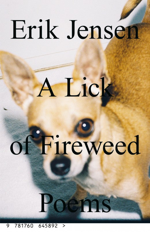 A lick of fireweed: Poems - Erik Jensen