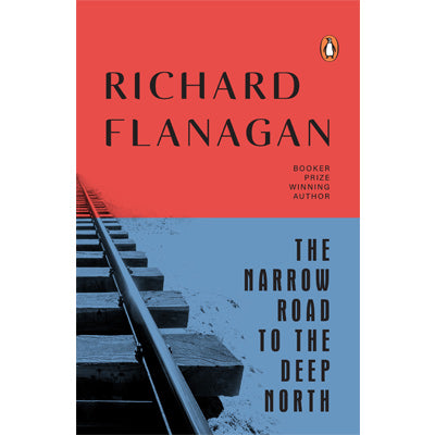 Narrow Road to the Deep North - Richard Flanagan