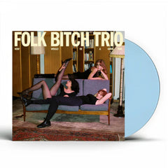 Folk Bitch Trio - Now Would Be A Good Time (Sky Blue Vinyl