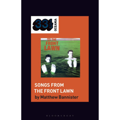 Front Lawn's Songs from the Front Lawn (33 & 1/3 Series) - Matthew Bannister