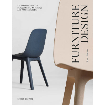 Furniture Design: An Introduction to Development, Materials and Manufacturing - Stuart Lawson