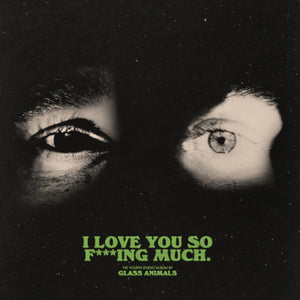 Glass Animals - I Love You So F***ing Much (Standard Black Vinyl)