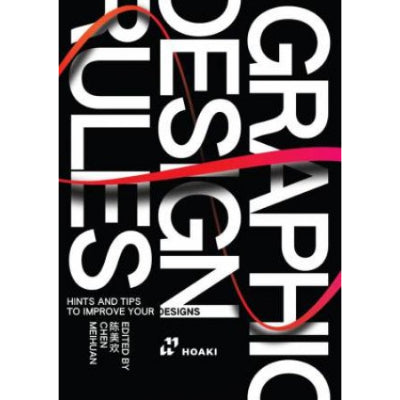 Graphic Design Rules: Hints and Tips to Improve Your Designs - Chen Meihuan