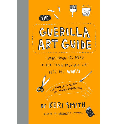 Guerilla Art Guide - Keri Smith